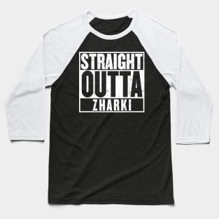 Straight Outta Zharki Baseball T-Shirt